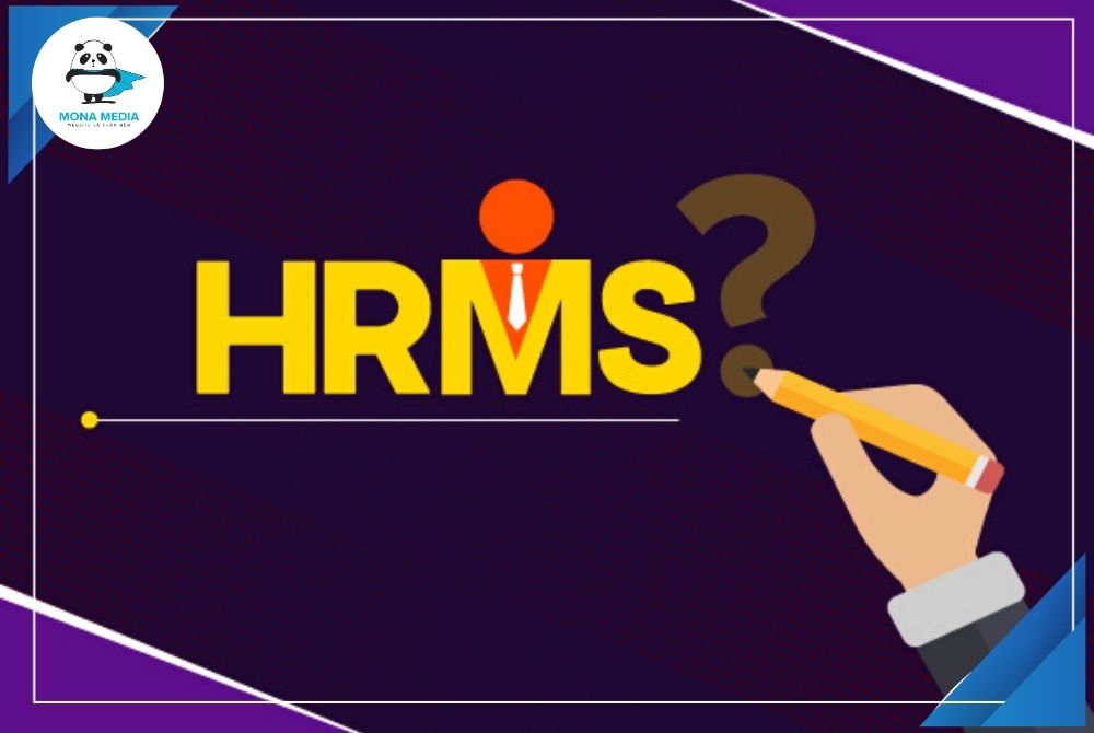 HRM là gì? Tổng quan về phần mềm quản lý nhân viên | Monamedia