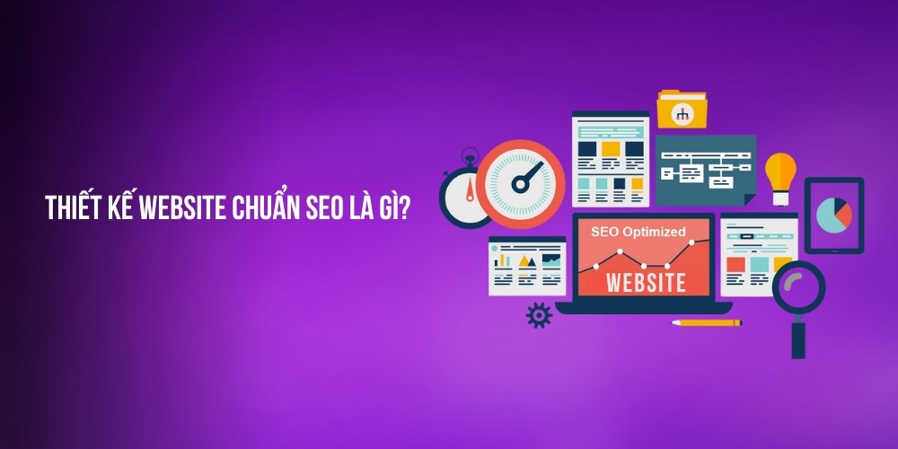 Thiết kế website chuẩn SEO là gì