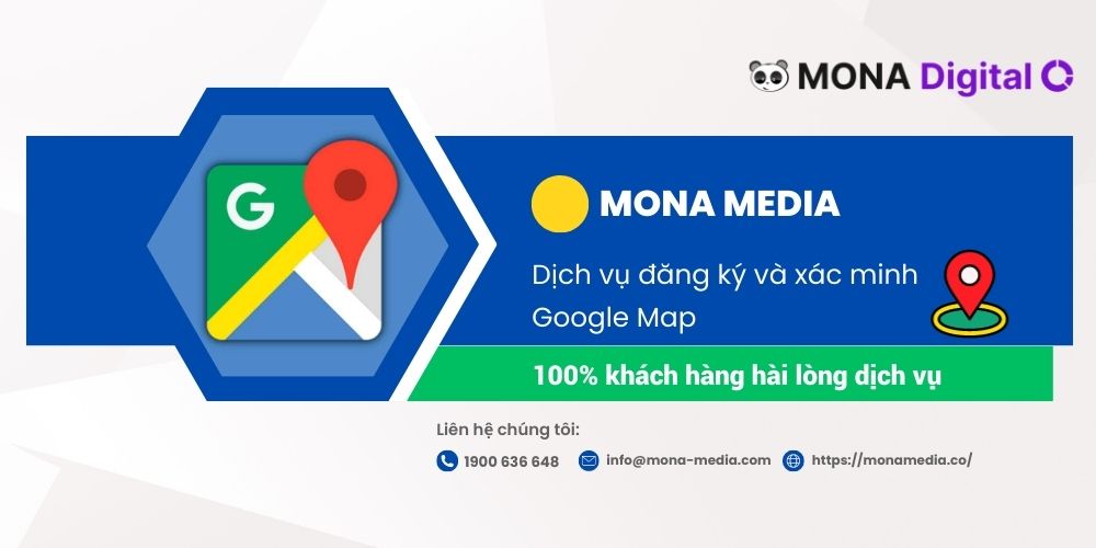 Dịch vụ đăng ký và xác minh Google Map tại Mona Media