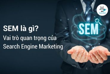 SEM là gì? Vai trò quan trọng của Search Engine Marketing