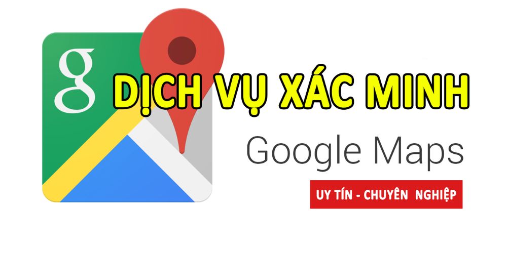 Tại sao doanh nghiệp sử dụng dịch vụ xác minh Google Map?