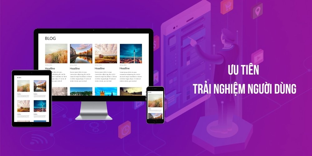 Ưu tiên trải nghiệm người dùng