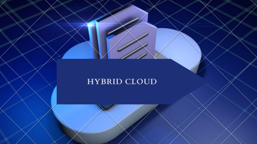 Hybrid Cloud là gì? 