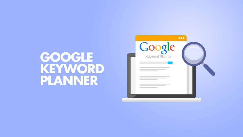 Hướng Dẫn 5 Bước Sử Dụng Google Keyword Planner