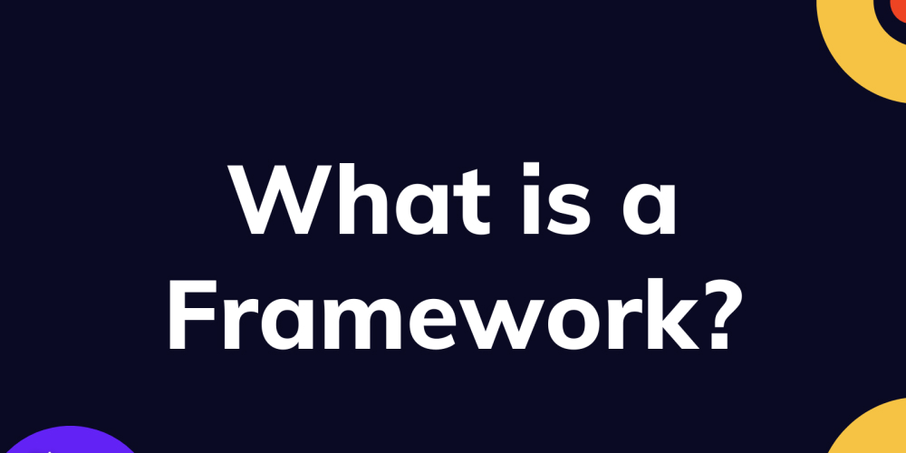 Tìm hiểu Framework là gì