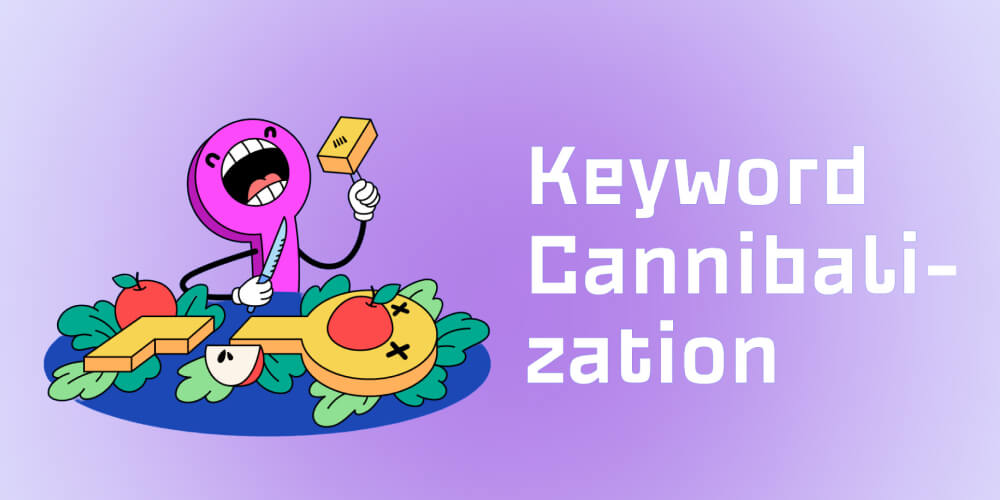 Keyword Cannibalization là gì